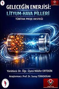 Bölümümüz Öğretim Üyelerinin "Lityum-Hava Pilleri" Projesine TÜBİTAK Desteği